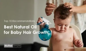 Best Natural Oil for Baby Hair Growth