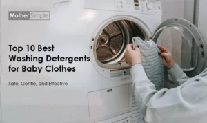 Best Washing Detergents for Baby Clothes