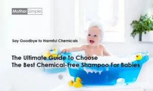 Best Chemical-Free Shampoo For Babies