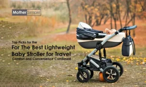 Best Lightweight Baby Stroller for Travel