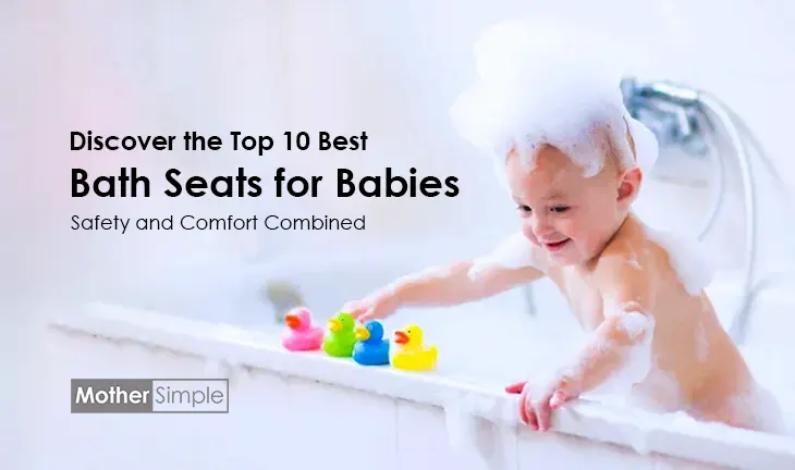 Top 10 Best Bath Seats for Babies