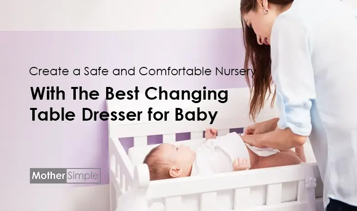 Best Changing Table Dresser for Baby