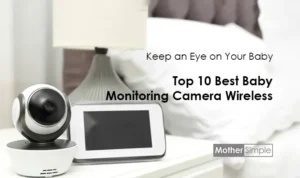 Top 10 Best Baby Monitoring Camera Wireless