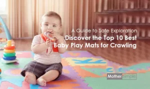 Top 10 Best Baby Play Mats for Crawling