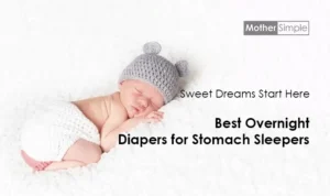 Best Overnight Diapers for Stomach Sleepers