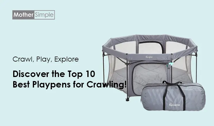 Discover the Top 10 Best Playpens for Crawling