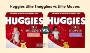 Huggies Little Snugglers vs Little Movers Comparison