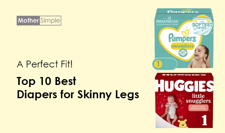 Top 10 Best Diapers for Skinny Legs
